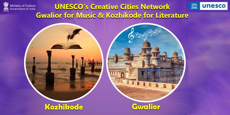 Gwalior Kozhikode Join Unesco Creative Cities Network Uccn